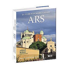 Ars. La vie de Jean - Marie Vianney