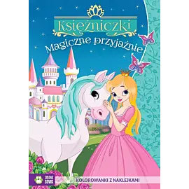 Księżniczki. Magiczne przyjaźnie