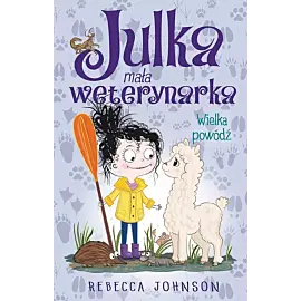 Julka mała weterynarka. Tom 11 Wielka powódź