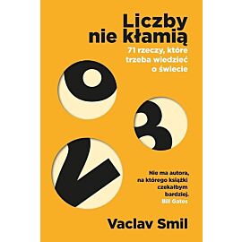Liczby nie kłamią. 71 rzeczy, które trzeba wiedzieć o świecie