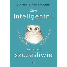 Zbyt inteligentni żeby żyć szczęśliwie