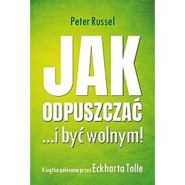 Jak odpuszczać... i być wolnym!