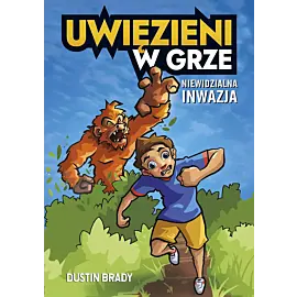 Uwięzieni w grze. Niewidzialna inwazja