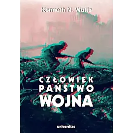 Człowiek państwo wojna Analiza teoretyczna
