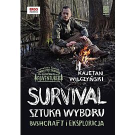 Survival: sztuka wyboru. Bushcraft i eksploracja (e-book)