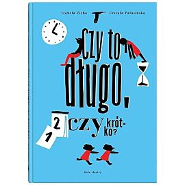 Czy to długo, czy krótko