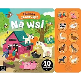Słuchamy zwierząt! Na wsi. 10 odgłosów