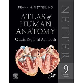 Netter Atlas of Human Anatomy. Classic Regional Approach