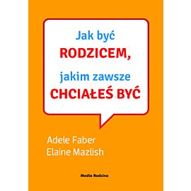Jak być rodzicem jakim zawsze chciałeś być + CD