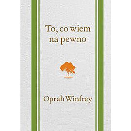 To, co wiem na pewno