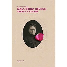 Mała droga ufności teresy z lisieux