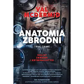 Anatomia zbrodni. True crime: Kulisy zbrodni i kryminalistyki