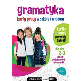 Gramatyka. Karty pracy w szkole i w domu. Klasy 2-3