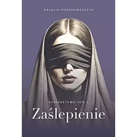 Perspektywa. Tom 1. Zaślepienie