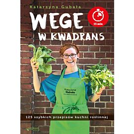 Wege w kwadrans. 125 szybkich przepisów kuchni roślinnej (e-book)