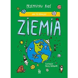 Jak to działa? Ziemia