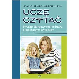 Uczę czytać Poradnik dla nauczycieli i rodziców początkujących czytelników