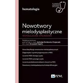 Nowotwory mielodysplastyczne. Współczesne spojrzenie