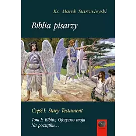 Biblia pisarzy. Część 1 Stary Testament. Tom 1