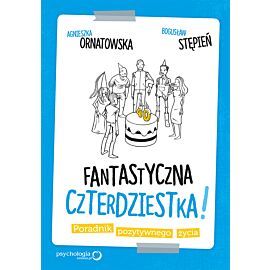 Fantastyczna czterdziestka! Poradnik pozytywnego życia (audiobook MP3)