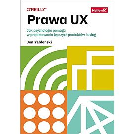 Prawa UX Jak psychologia pomaga w projektowaniu lepszych produktów i usług