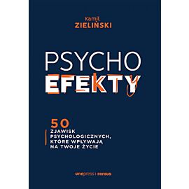 PSYCHOefekty. 50 zjawisk psychologicznych, które wpływają na Twoje życie (e-book)