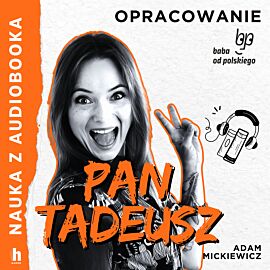 Pan Tadeusz – lektura z opracowaniem (audiobook MP3)