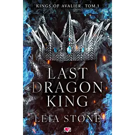 Last Dragon King. Kings of Avalier. Tom 1