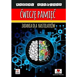 Ćwiczę pamięć. Zadania dla nastolatków