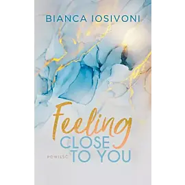 Feeling Close to You