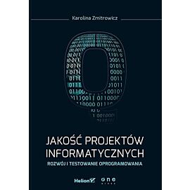 Jakość projektów informatycznych Rozwój i testowanie oprogramowania