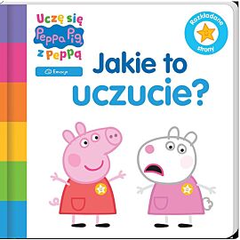 Uczę się z Peppą. Peppa Pig. Jakie to uczucie?