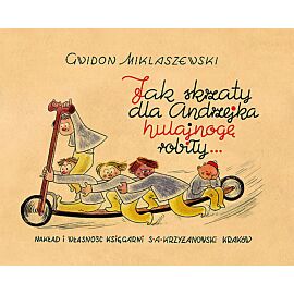 Jak skrzaty dla Andrzejka hulajnogę robiły...