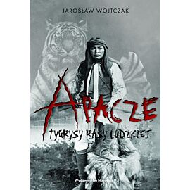 Apacze tygrysy rasy ludzkiej