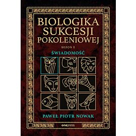 Biologika Sukcesji Pokoleniowej. Sezon I. Świadomość (e-book)