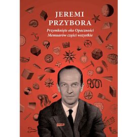 Przymknięte oko Opaczności. Memuarów części wszystkie