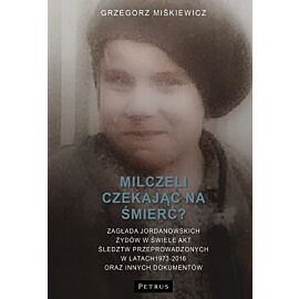 Milczeli czekając na śmierć?