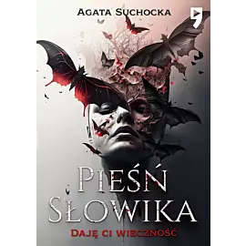 Pieśń słowika. Daję ci wieczność. Tom 3
