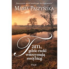 Tam, gdzie rzeki wstrzymują swój bieg