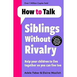 How To Talk: Siblings Without Rivalry