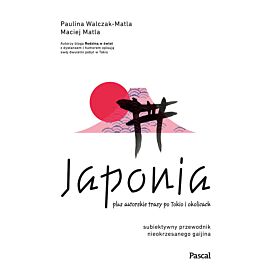 Japonia. Subiektywny przewodnik nieokrzesanego gaijina po meandrach zaskakującej rzeczywistości