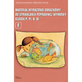 Materiał wyrazowo-obrazkowy do utrwalenia poprawnej wymowy p, pi,b, bi