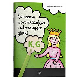 Ćwiczenia wprowadzające i utrwalające głoski K, G