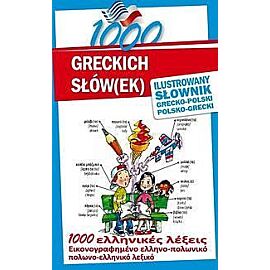 1000 greckich słów(ek) Ilustrowany słownik polsko-grecki • grecko-polski