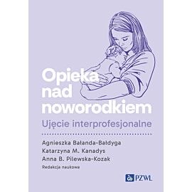 Opieka nad noworodkiem. Ujęcie interprofesjonalne