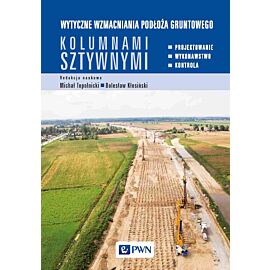 Wytyczne wzmacniania podłoża gruntowego kolumnami sztywnymi.
