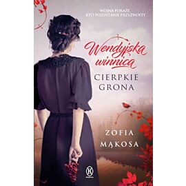 Wendyjska winnica Cierpkie grona