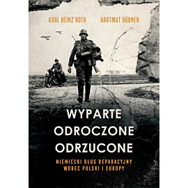 Wyparte, odroczone, odrzucone. Niemiecki dług reparacyjny wobec Polski i Europy (e-book)