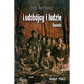 Ludobójcy i ludzie. Sąsiedzi. Wołyń 1943