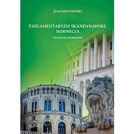 Parlamentaryzm skandynawski Norwegia Studium ustrojowe